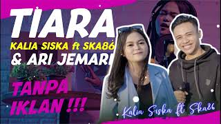 TIARA || DJ KENTRUNG || KALIA SISKA \u0026 ARI JEMARI || COVER