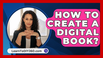 How To Create A Digital Book? - LearnToDIY360.com