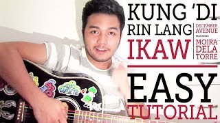 Video thumbnail of "Kung 'Di Rin Lang Ikaw - Easy Guitar Chord Tutorial (For beginners and Advance Players)"