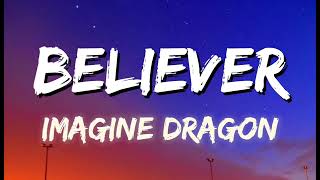 Believer - Imagine Dragon (Lyrics)