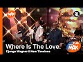 Django Wagner &amp; New Timeless - Where is the Love | TIJD VOOR MAX