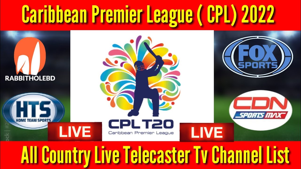 CPL 2022 - Live Steaming Tv Channel List How to Watch CPL Game with mobile CPL Live Broadcasting