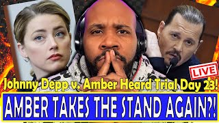 WATCH LIVE! Johnny Depp v. Amber Heard Trial Day 23; Amber Takes The Stand AGAIN?!