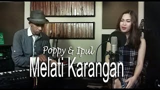 Melati Karangan - Cover by Poppy DA4 & Ipul