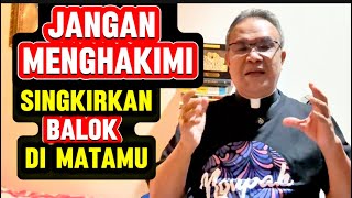 Jangan Menghakimi - Singkirkan Balok di Matamu