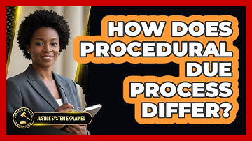 How Does Procedural Due Process Differ?
