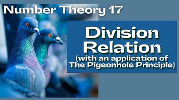 Number Theory 17 - Division Relation and the Pigeonhole Principle