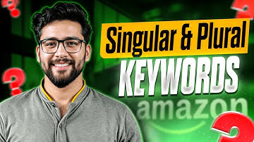 How to Utilize Plural Keywords for Maximum Impact on SEO & Ranking? -Amazon Advertising - Amazon SEO
