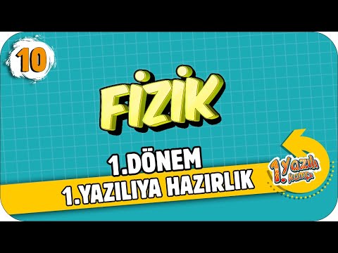 10.Sınıf Fizik 1.Dönem 1.Yazılıya Hazırlık | 2021 📝