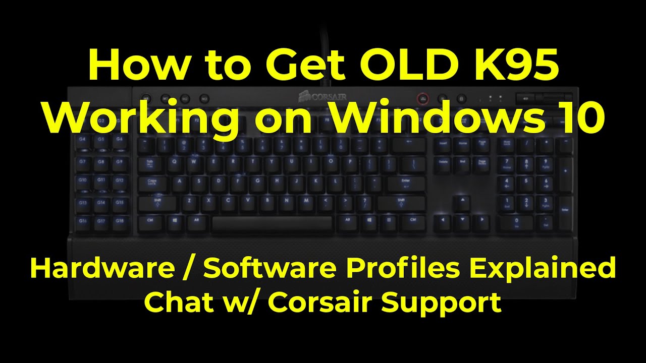 How to Corsair K95 Working on 10 - Hardware / Software Profiles EXPLAINED YouTube