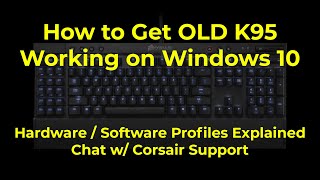 How to get Corsair K95 Working on Windows 10 - Hardware / Software Profiles  EXPLAINED - YouTube
