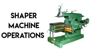 6 Different Types of Shaper Machine Operations | TheEngineersPost