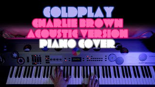 Coldplay - Charlie Brown (Acoustic Version) | Piano Cover