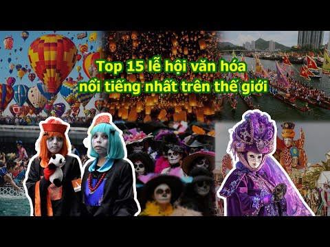 Video: Lễ hội tốt nhất trên thế giới