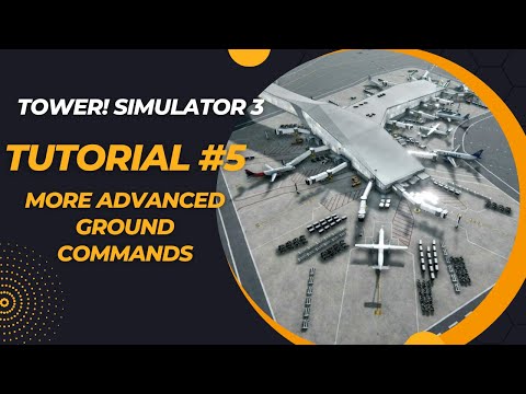 Tower! Simulator 3- Tutorial #5 More Advanced Ground Commands