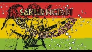 sakur ngimpi - darso | cover reggaeska | reggae | lagi viral