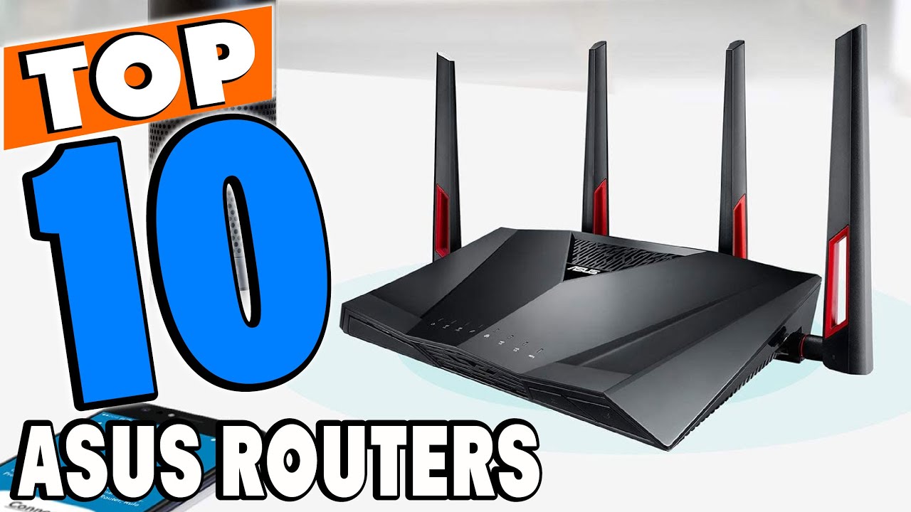 Top 10 Best Asus Routers Review in 2024 - YouTube