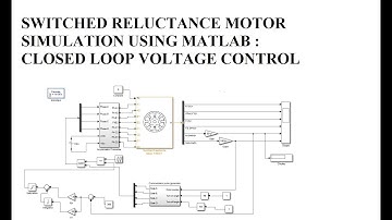 Switched Reluctance Motor simulation using MATLAB software: Closed loop voltage PWM control