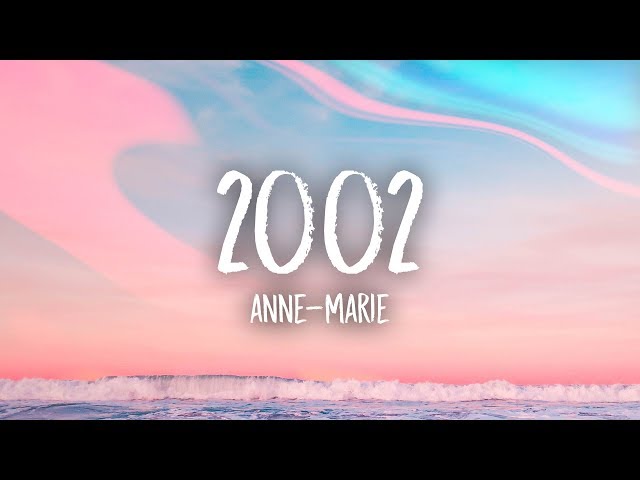 Anne-Marie - 2002 (Lyrics) class=