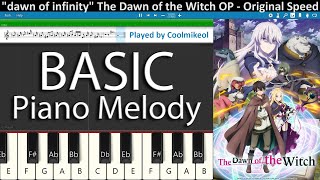 'dawn of infinity' The Dawn of the Witch OP | BASIC Piano Melody