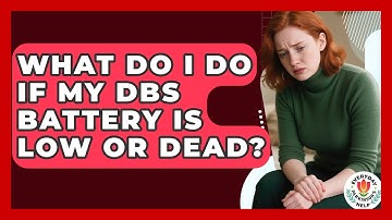 What Do I Do If My DBS Battery Is Low Or Dead? - Everyday Parkinsons Help