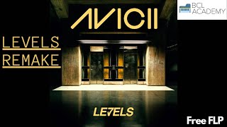 Levels - Avicii (FL Studio Remake) | BCL Academy | 4K