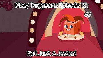 Dicey Dungeons Episode 12: Not Just A Jester!