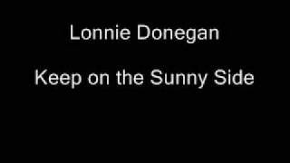 Watch Lonnie Donegan Keep On The Sunny Side video
