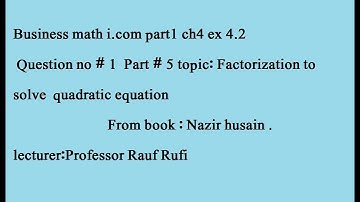 q1 ex 4.2 part (1)business math i. comfactorization/stat by rauf--umar