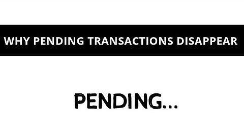 Why did my pending transactions disappear ?