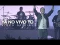 Generación 12 – Ya No Vivo Yo (Video Oficial)