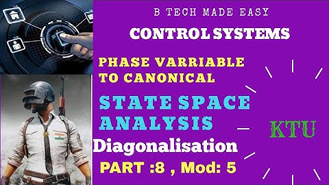 Phase variable  to Canonical form / Diagonalization /State Space Analysis : Part 8  by Dinu A G