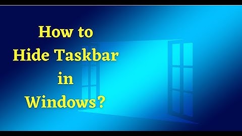 How to Hide Taskbar on Windows 10/11/8/7 PC