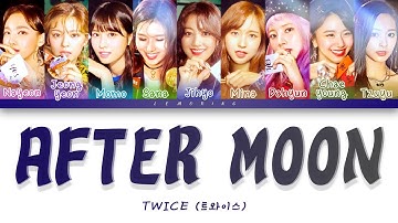 TWICE (트와이스) - AFTER MOON [Color Coded Lyrics/Han/Rom/Eng]