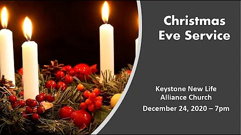 Keystone New Life Alliance Church Christmas Eve Se...