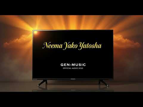 Neema Yako Yatosha GEN MUSIC Official Gospel Audio 2025 