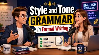 Style and Tone Grammar in Formal Writing Improve Academic and Professional English
