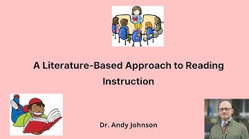 Approaches to Reading Instruction: Literature Based Approach