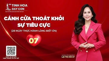 NGÀY 7: CÁNH CỬA THOÁT KHỎI SỰ TIÊU CỰC | Chuỗi video 28 ngày thực hành lòng biết ơn