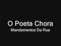 Mandamentos da rua o poeta chora