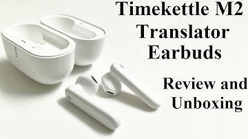 Timekettle M2 Language Translator Earbuds - Detailed Hands-on Review