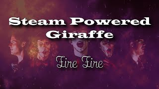 Steam Powered Giraffe - Fire Fire (letra en español)