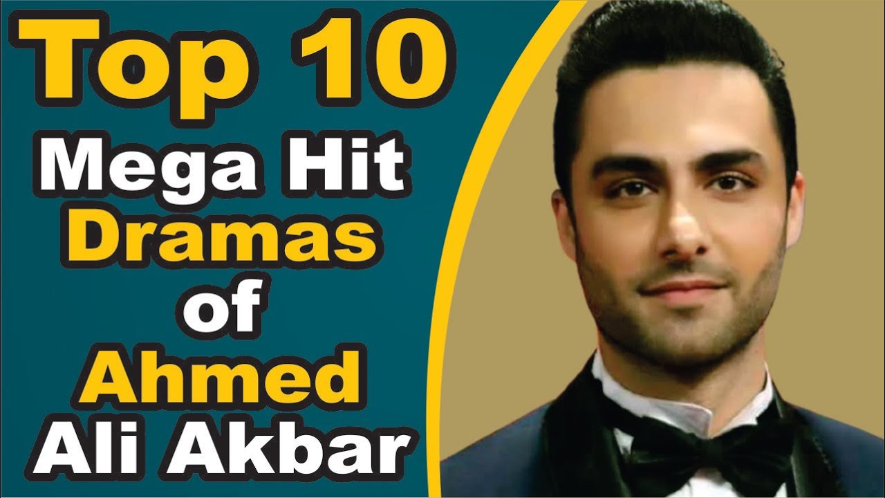 Top 10 Mega Hit Dramas Of Ahmed Ali Akbar Pak Drama TV YouTube top-10-mega-hit-dramas-of-ahmed-ali-akbar-pak-drama-tv-youtube