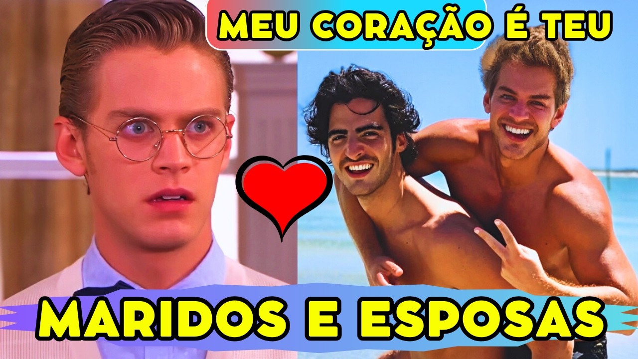 QUEM SÃO os NAMORADOS dos atores de MEU CORAÇÃO É TEU na VIDA REAL?