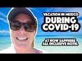VACATION in MEXICO during COVID19 at Now Sapphire ALL-INCLUSIVE resort