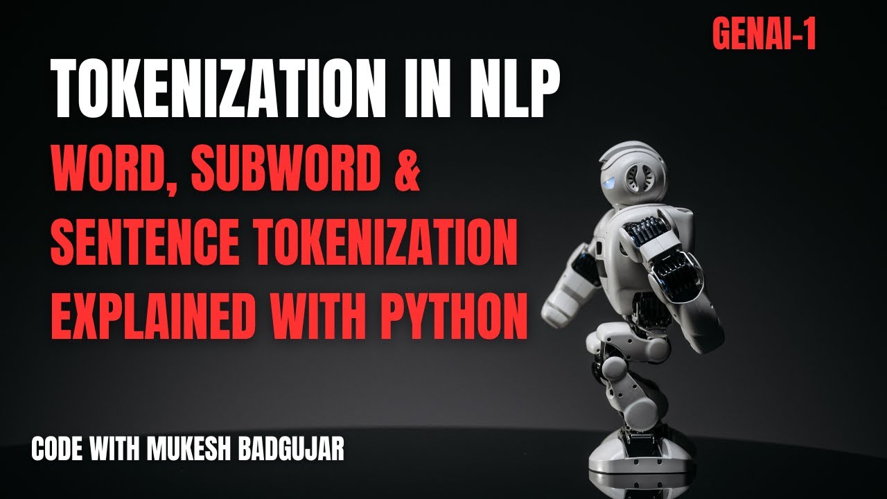 GENAI-1 | Tokenization in NLP: Word, Subword & Sentence Tokenization Explained with Python