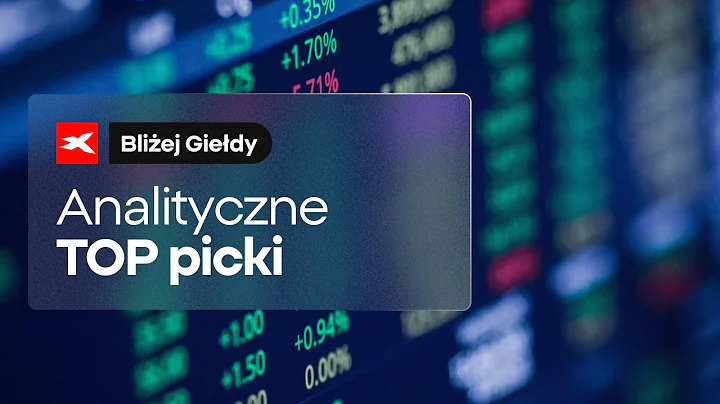 Analityczne TOP picki część 2 | Bliżej Giełdy, Przemek Staniszewski