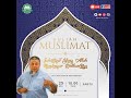 Live kuliah muslimat   ustaz abd muein  25 mei 2024