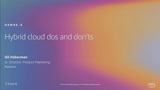 AWS re:Invent 2019: Hybrid cloud dos and don'ts (DEM06-S)