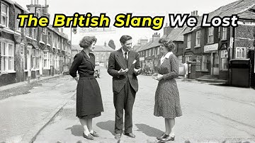 12 Forgotten British Slang Words Nobody Uses Anymore
